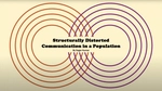 [#46] Structurally Distorted Communication in a Population & Interdisciplinary Research Done Right